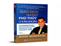 Cách Trở Nên Giàu Có - Mark Minervini (Nhà vô địch chứng khoán Hoa Kỳ) 